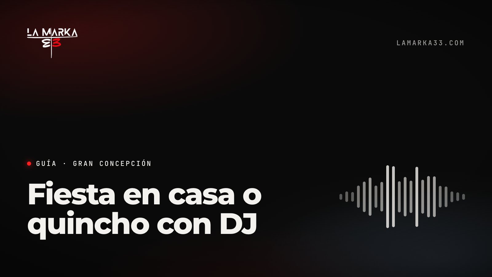 Guía La Marka 33: Fiesta en casa o quincho con DJ